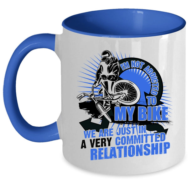 I Love Biking Coffee Mug, I'm Not Addicted To My Bike Accent Mug