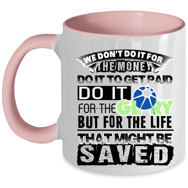 Cool Job Title Coffee Mug, We Don't Do It For The Money Accent Mug