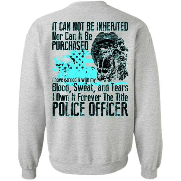 I Love Police T Shirt, It Forever The Title Police Officer Sweatshirt