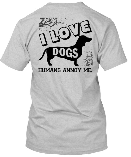 I Love Dogs Humans Annoy Me T Shirt, My Favorite T Shirt