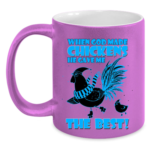 He Gave Me The Best Coffee Mug, God Made Chickens Accent Mug