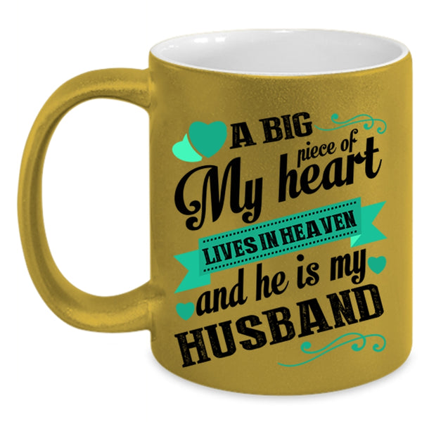 He Is My Husband Coffee Mug, A Big Piece Of My Heart Lives In Heaven Accent Mug