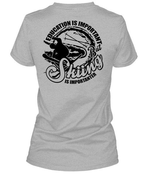 Education Is Important T Shirt, I Love Skiing T Shirt