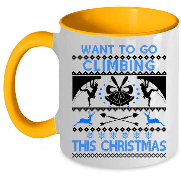 Outdoor Coffee Mug, Want To Go Climbing This Christmas Accent Mug