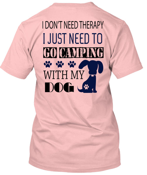 I Just Need To Go Camping With My Dog T Shirt, My Dog T Shirt