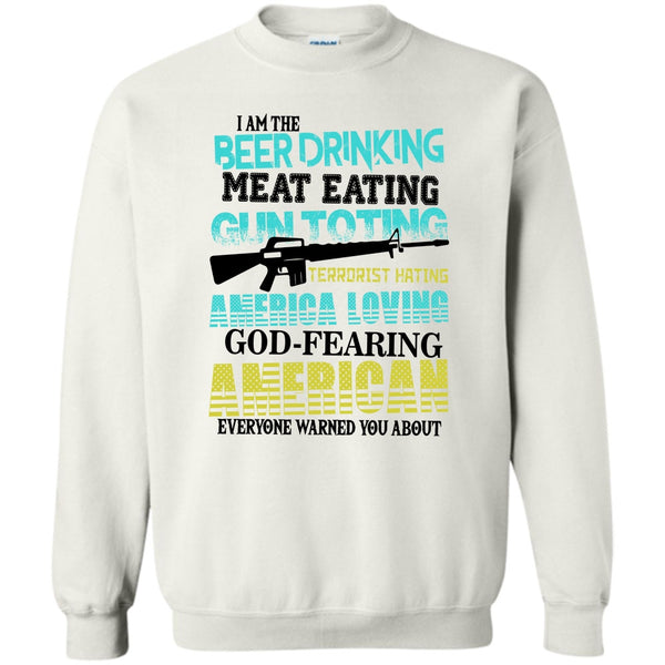 God Fearing American T Shirt, I'm The Beer Drinking Sweatshirt