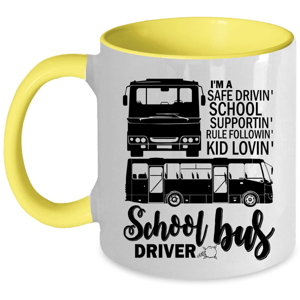 Safe Driving School Supporting Coffee Mug, I'm A School Bus Driver Accent Mug