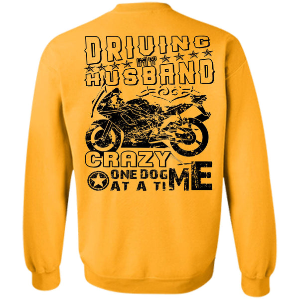 Sport T Shirt, Driving Husband Crazy One Dog Me At A Time Sweatshirt