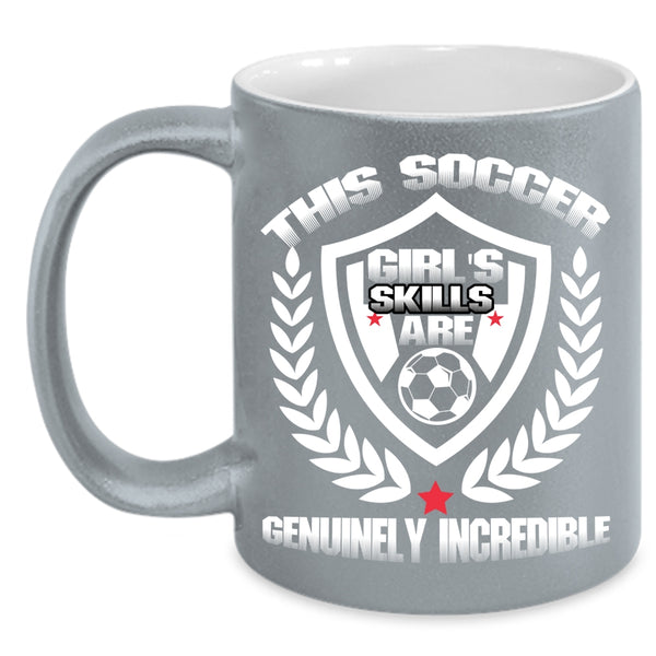 Soccer Girl's Skills Coffee Mug, Cool Gift For My Daughter Coffee Cup