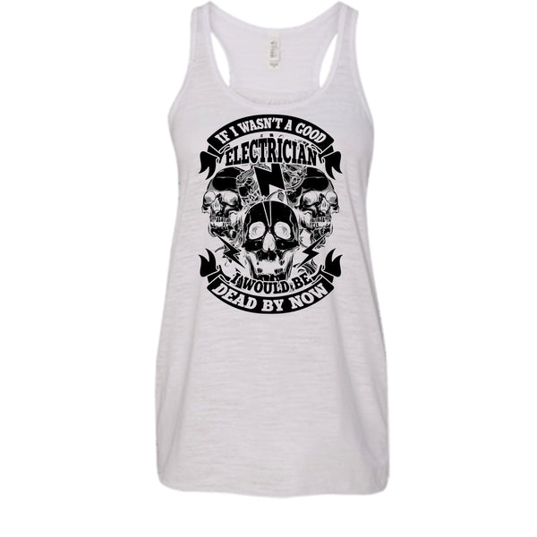 A Good Electrican T Shirt, Coolest Electrican T Shirt, Awesome t-shirts