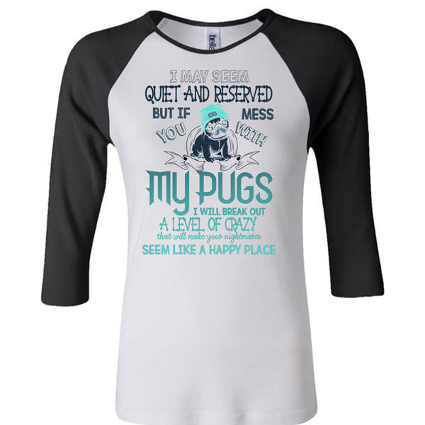 You Mess With My Pugs T Shirt, I Love Dogs T Shirt, Awesome T-Shirts