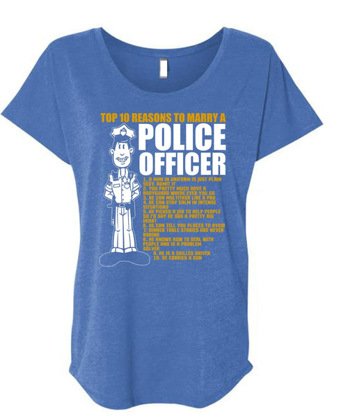 Top 10 Reasons To Marry A Police Officer T Shirt, Being A Police T Shirt, Cool Shirt (Ladies' Triblend Dolman Sleeve)