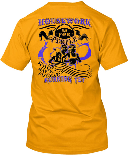Housework Is For People T Shirt, I Love Running T Shirt