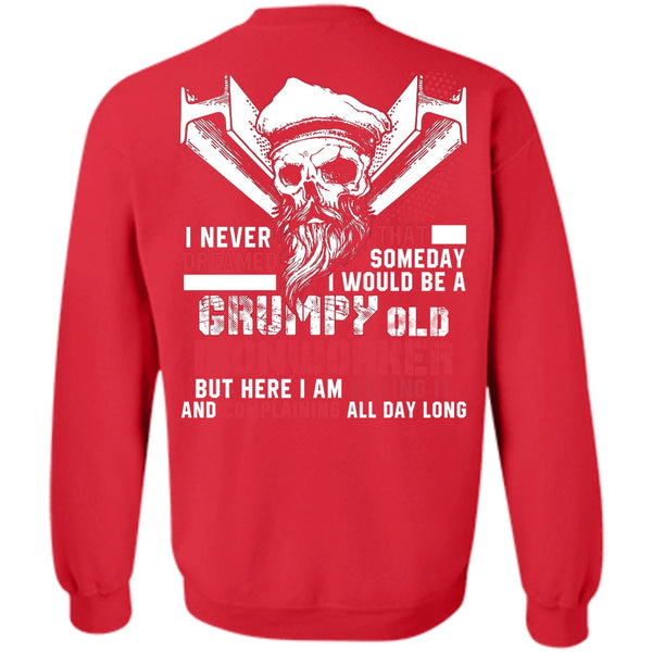 I Never Dreamed T Shirt, I Love Ironworker Sweatshirt
