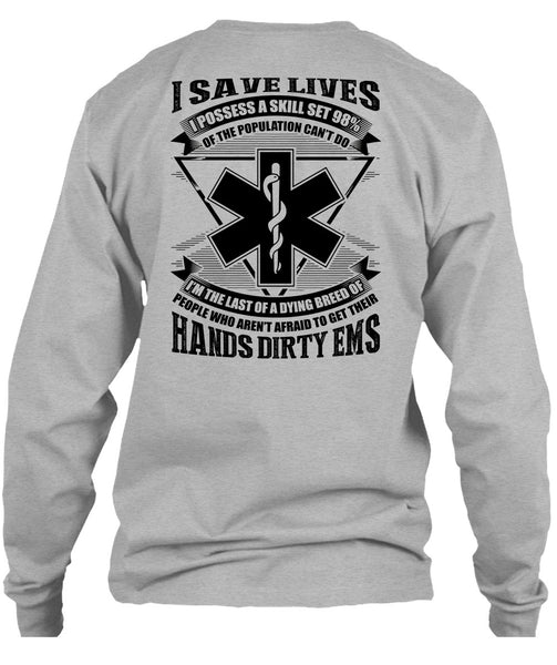 Hands Dirty EMS T Shirt, I Save Lives T Shirt
