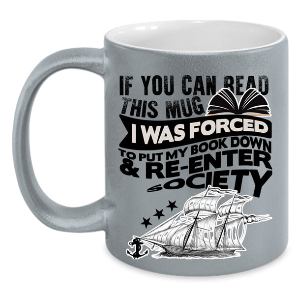 Funny Books Coffee Mug, I Was Forced To Put My Book Down Accent Mug