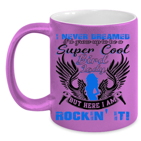 Cool Bird Lady Coffee Mug, I'd Grow Up To Be A Cool Bird Lady Accent Mug