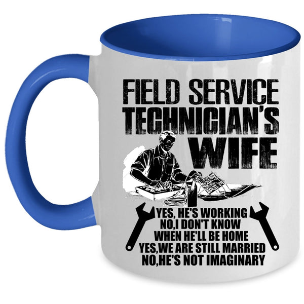 Cute Gift For My Wife Coffee Mug, Field Service Technician's Wife Accent Mug