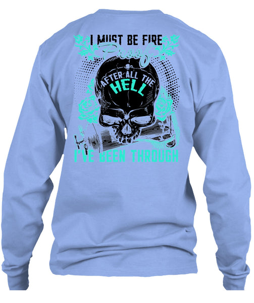 I Must Be Fire Proof T Shirt, I Love Firefighter T Shirt
