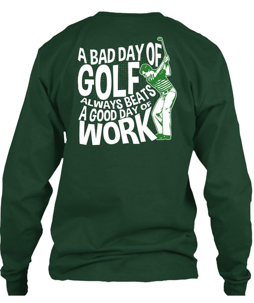 A Bad Day Of Golf T Shirt, Good Day Of Work T Shirt