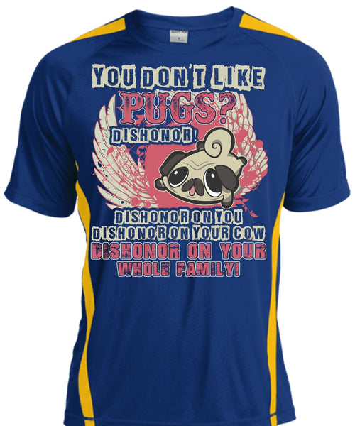You Don't Like Pugs T Shirt, My Pets T Shirt, Cool Shirt