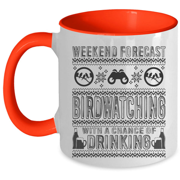 Chance Of Drinking Coffee Mug, Weekend Forecast Birdwatching Accent Mug