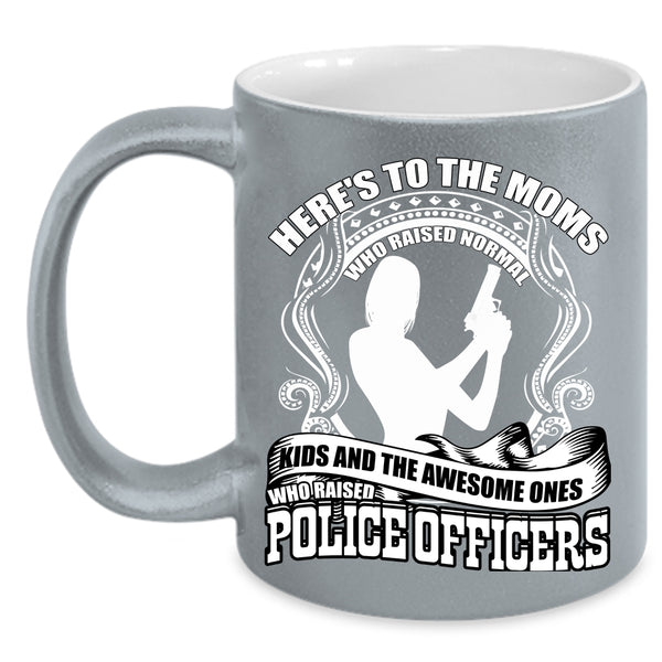The Awesome Mom Raised Police Officers Coffee Mug, Awesome Mom Coffee Cup