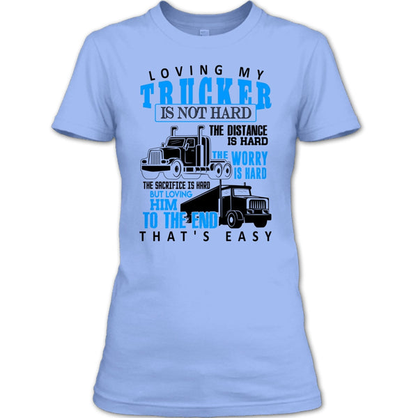 Loving My Trucker T Shirt, I'm A Trucker T Shirt