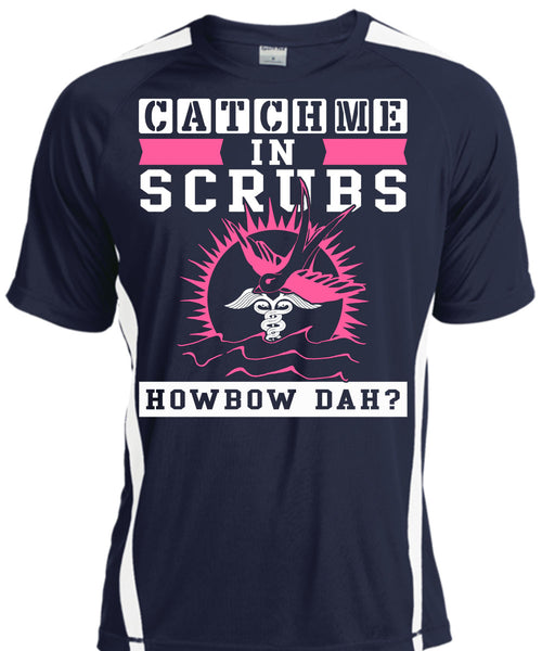 Catch Me In Scrubs Howbow Dah T Shirt, I Love Doctor T Shirt, Cool Shirt