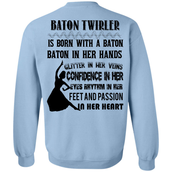 Being A Dancer T Shirt, Baton Twirler Is Born With A Baton Sweatshirt