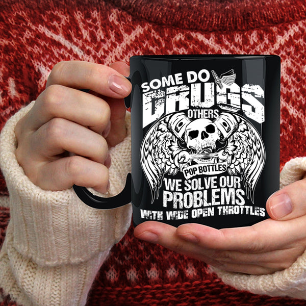 We Solve Our Problems With Wide Open Throttles Coffee Mug, Cool Coffee Cup