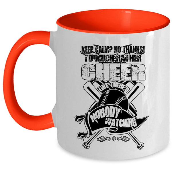 There's Nobody Watching Coffee Mug, I'd Much Rather Cheer Accent Mug