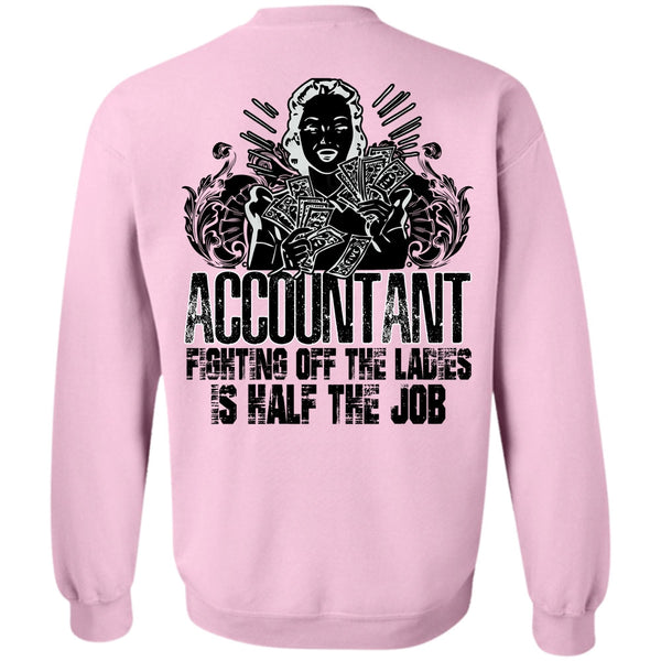 I Love Accountant T Shirt, Accountant Fighting Off The Ladies Sweatshirt
