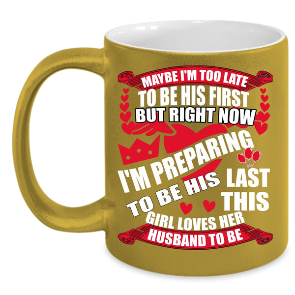 This Girl Loves Her Husband To Be Coffee Mug, Cute Love Coffee Cup