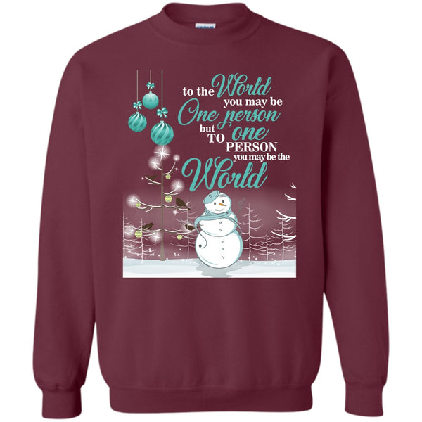 To One Person You Maby The World T Shirt, Coolest Merry Christmas Sweatshirt