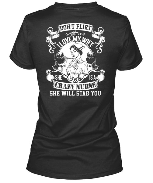 I Love My Wife T Shirt, She Is A Crazy Nurse T Shirt