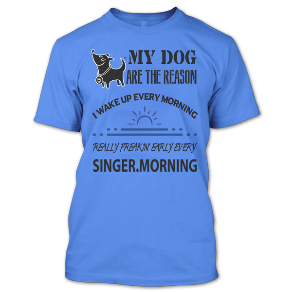 My Dog Are The Reason T Shirt, I Love My Dog T Shirt