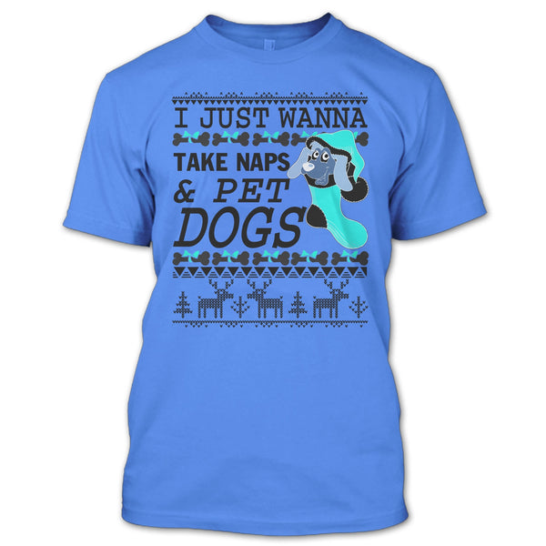 I Just Wanna Take Naps T Shirt, Coolest Dog Lover T Shirt