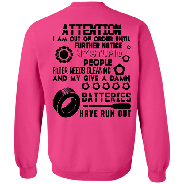 Being A Mechanic T Shirt, I Am Out Of Order Until Further Notice My Stupid Sweatshirt