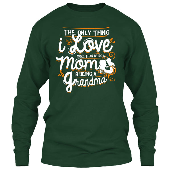 Being A Mom T Shirt, Being A Grandma T Shirt