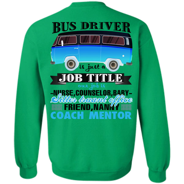 Being A Driver T Shirt, Bus Driver Is Just A Job Title Sweatshirt