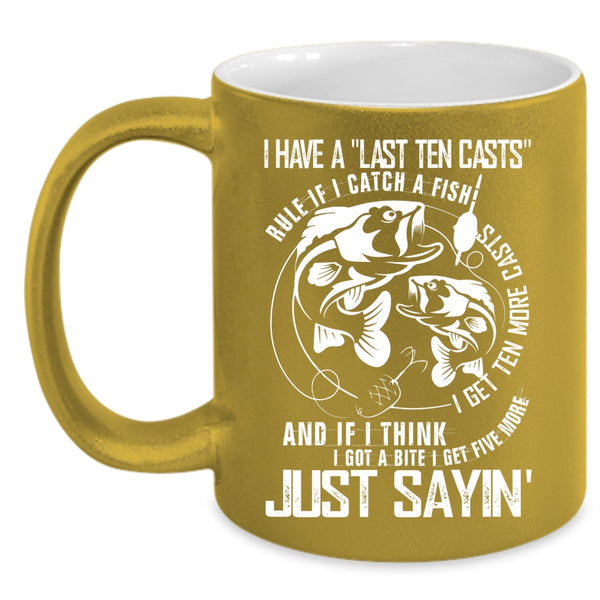If I Catch A Fish Coffee Mug, I Get Ten More Casts Coffee Cup