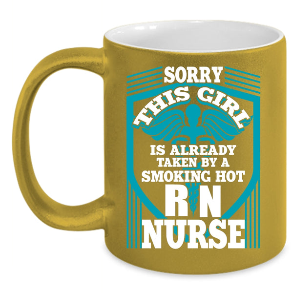 This Girl Is Already Taken By A Hot Nurse Coffee Mug, Beautiful Wife Coffee Cup