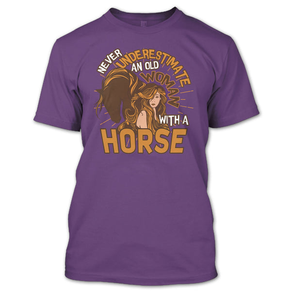 Never Underestimate T Shirt, Old Woman With A Horse T Shirt