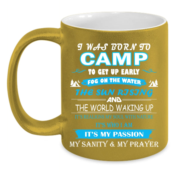 I Was Born To Camp Coffee Mug, I Love Camping Coffee Cup