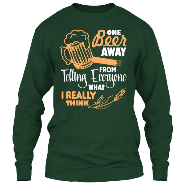 One Beer Away T Shirt, I Love Beer T Shirt