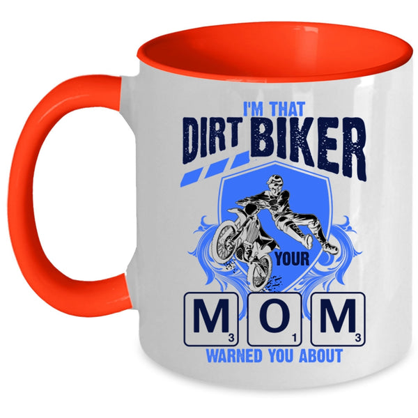 Awesome Gift For Mom Coffee Mug, I'm That Dirt Biker Mom Accent Mug