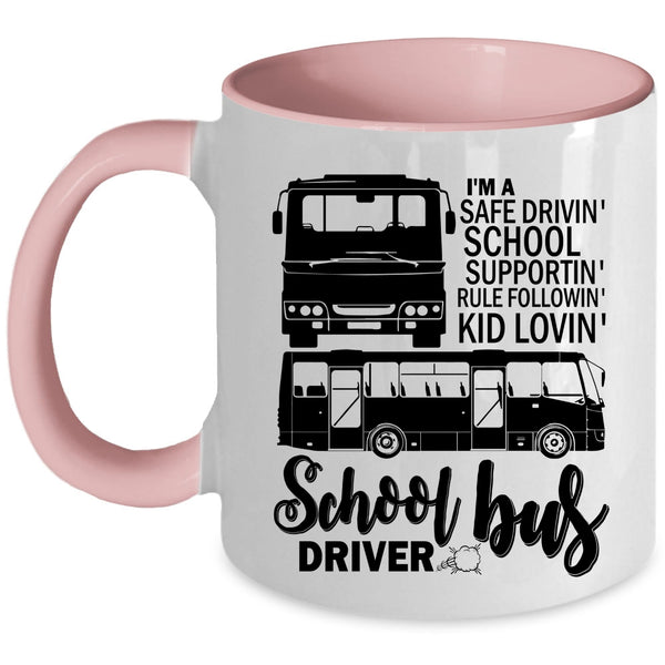 Safe Driving School Supporting Coffee Mug, I'm A School Bus Driver Accent Mug