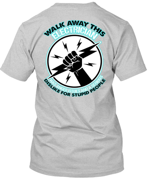 Walk Away This Electrician T Shirt, I Love Electrician T Shirt