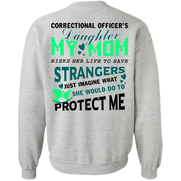 Being A Correctional Officer T Shirt, Correctional Officer's Daughter Sweatshirt